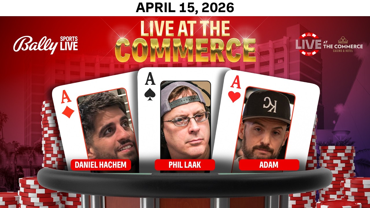 PHIL LAAK/DANIEL HACHEM/ADAM play HIGH STAKES POT LIMIT OMAHA $10/$20/$40 PLO- Live at the Commerce