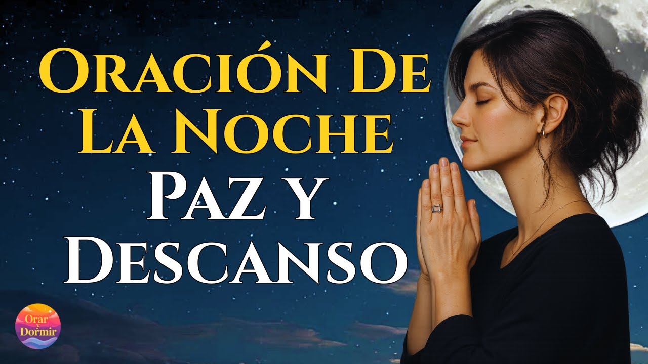 🌙Oración de la Noche: Encuentra Paz y Serenidad en Dios✨🙏