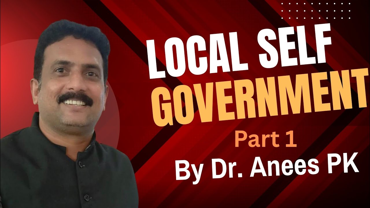 Local Self Government (LSG) - Part 1 by Sri. Anees P K | SFI GLCK