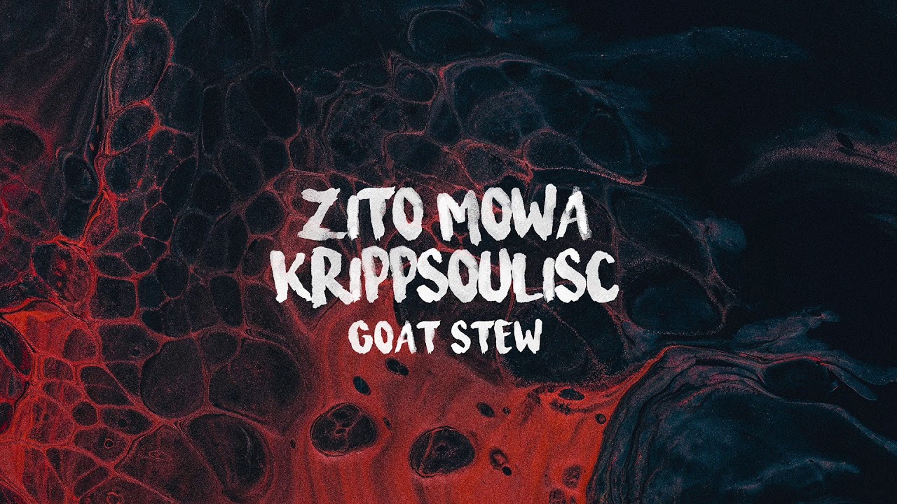 Zito Mowa & Krippsoulisc - Goat Stew (China Charmeleon Remix)