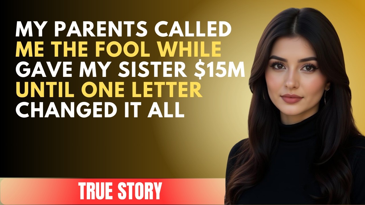 My Parents Called Me “The Fool” While Giving My Sister $15M — Until One Letter Exposed Everything