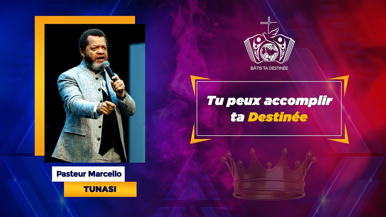 Tu peux accomplir ta Destin&eacute;e_Pasteur Marcello TUNASI