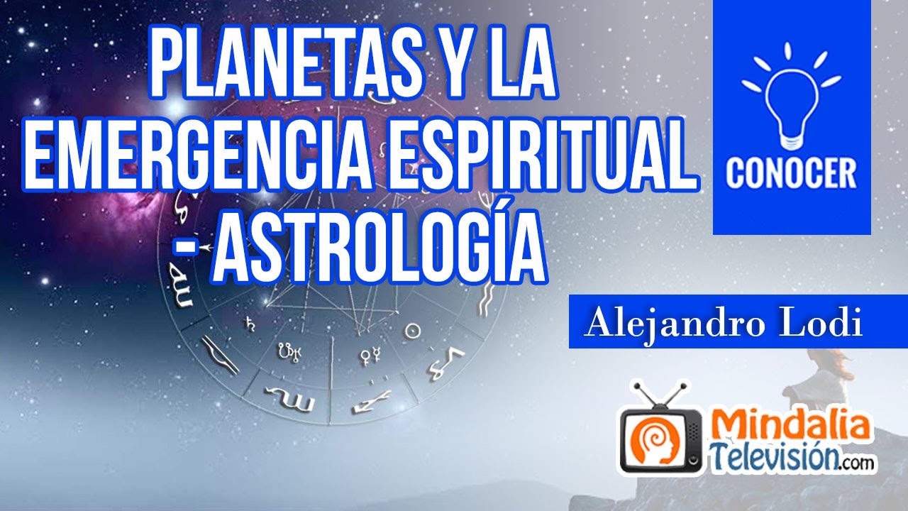 Planetas y la emergencia espiritual, por Alejandro Lodi - Astrología