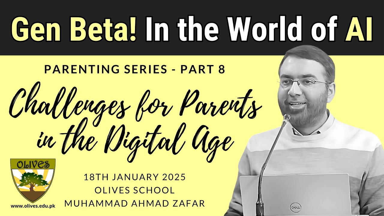Gen Beta! In the World of AI | Islamic Parenting | Olives School | Muhammad Ahmad Zafar | Aagahi