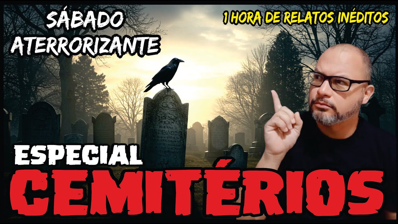 1 HORA DE RELATOS | ESPECIAL CEMITÉRIOS | SÁBADO ATERRORIZANTE CASOS SOBRENATURAIS REAIS E INÉDITOS