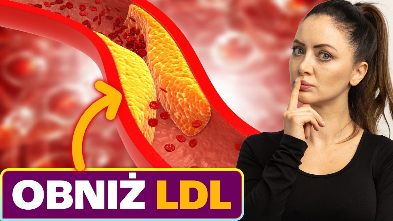 Tak obniżysz LDL, który potrafi zatkać tętnice i uszkodzić wątrobę