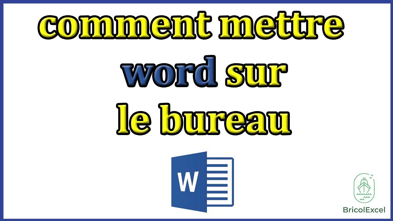 Comment mettre word sur le bureau