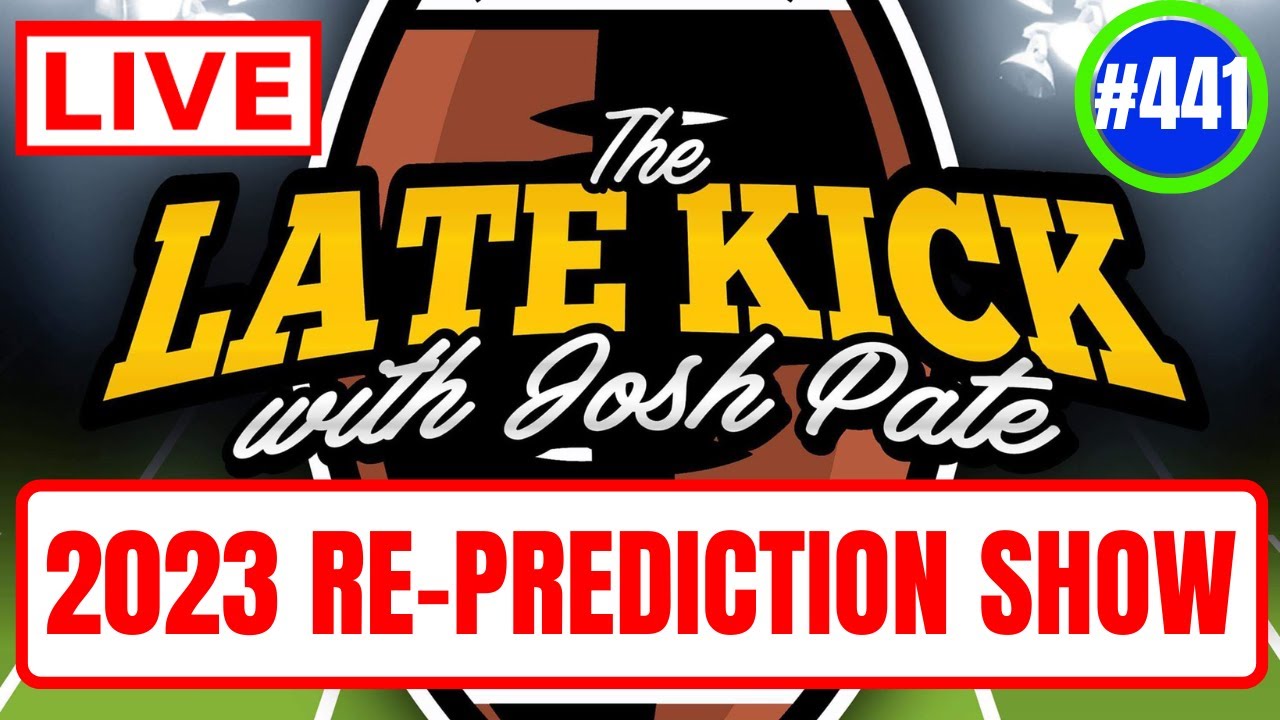 Late Kick Live Ep 441: Season Re-Prediction Show | Upset Alerts | A&M Yell Leader Video | Best Bets
