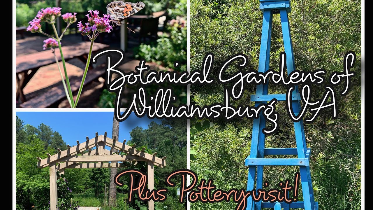 Williamsburg, VA Botanical Gardens & Pottery visit | AJ's GREEN THUMB, LLC