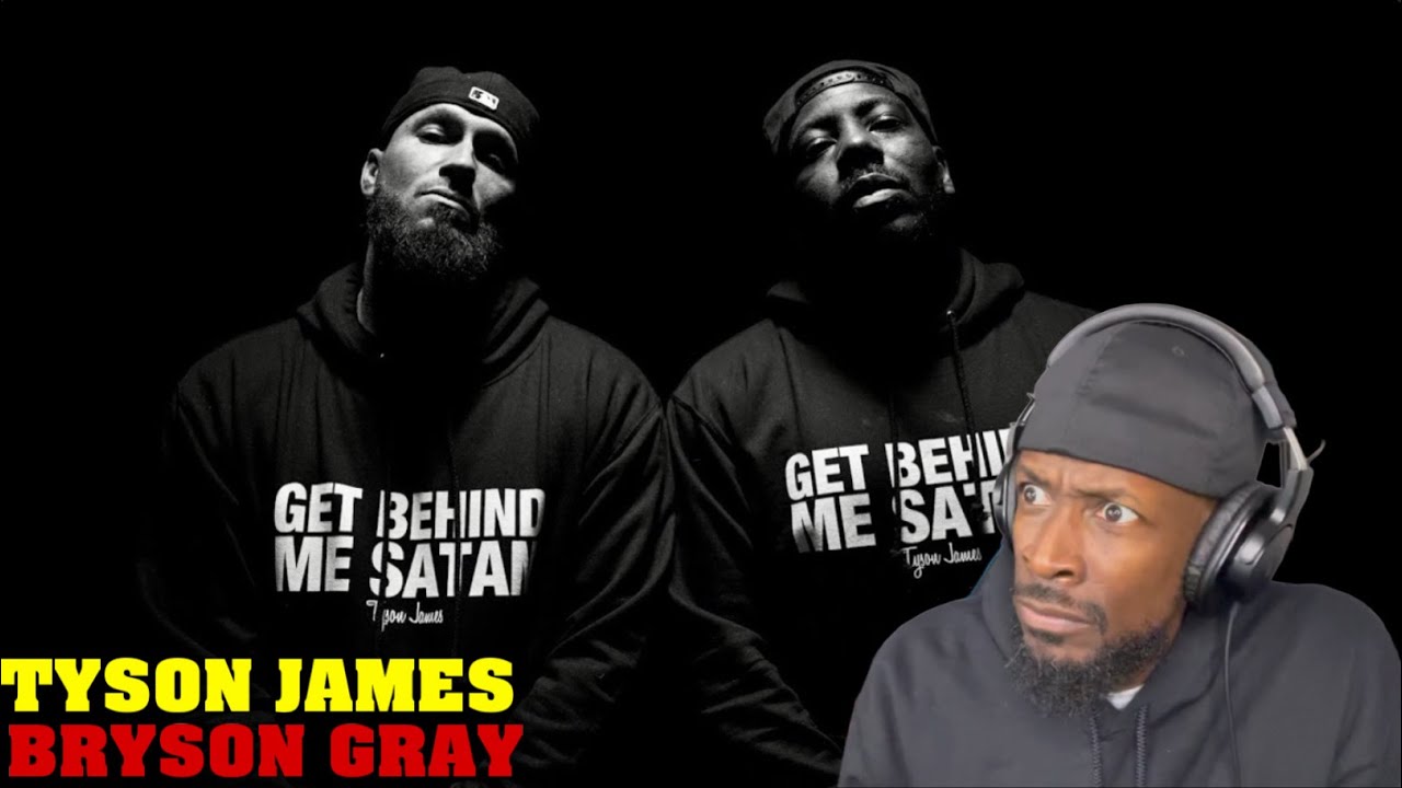 GET BEHIND ME - TYSON JAMES w/ Bryson Gray | REACTION
