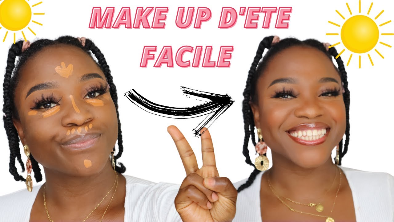 MAKE UP D'ETE - SANS FOND DE TEINT - PEAU GRASSE - PEAU NOIRE