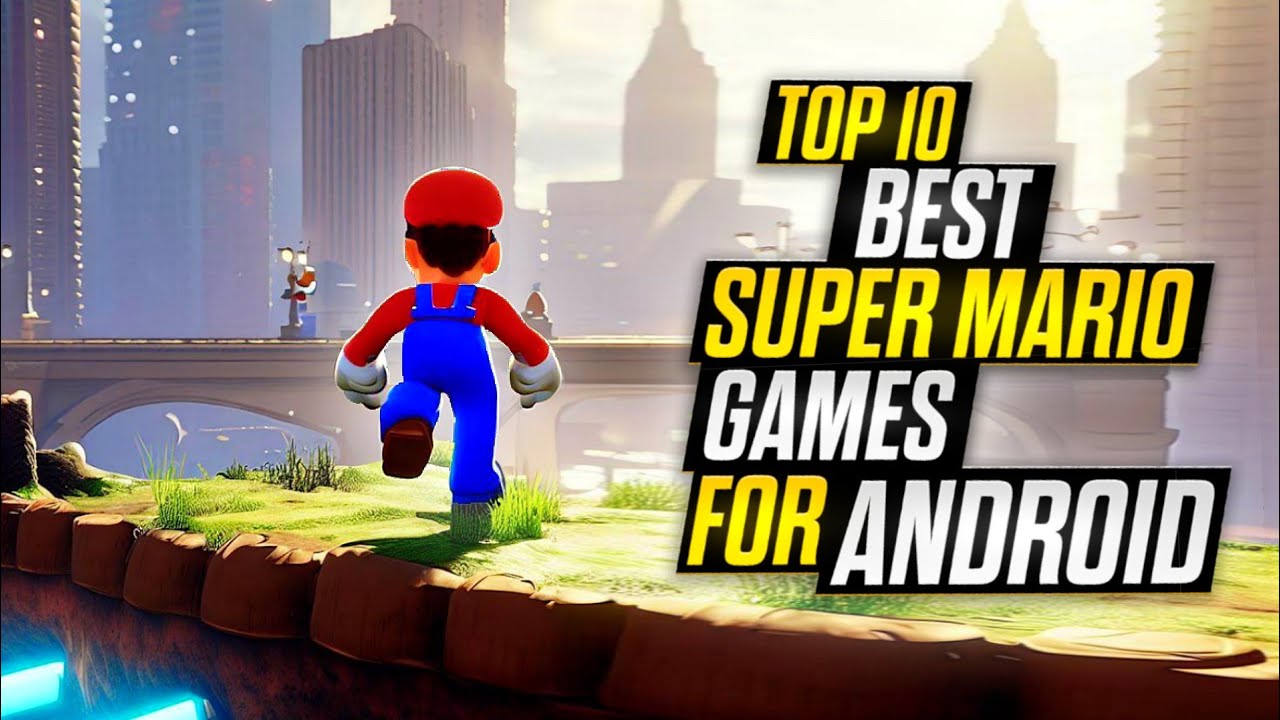 Top 10 New Super Mario Games for Android 2023 - HD Graphics