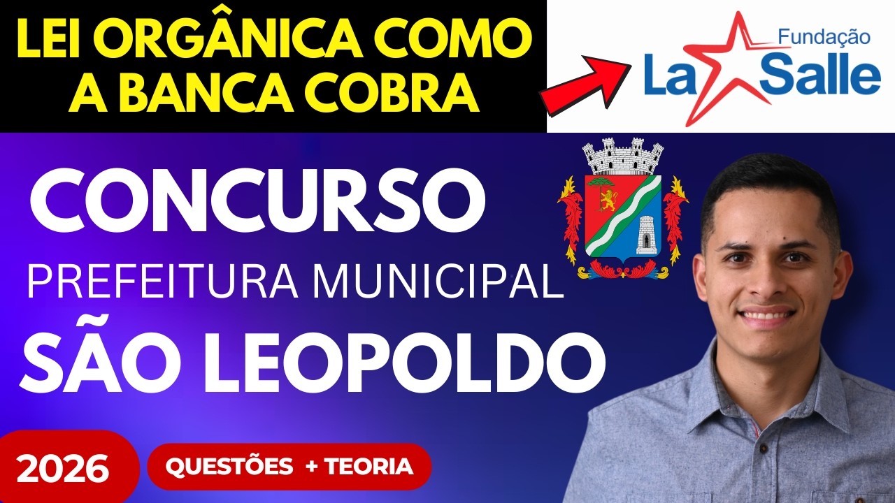 Aula 2 Concurso Público Prefeitura de São Leopoldo RS 2026 Lei Orgânica Municipal + Questões LASALLE