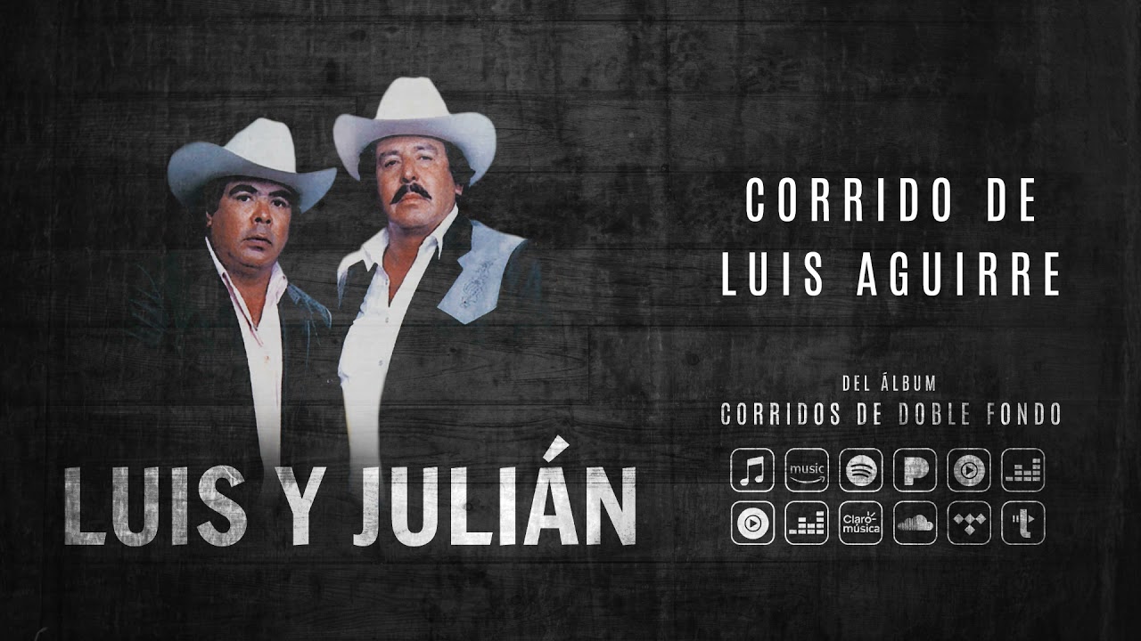 Luis y Julián - Corrido De Luis Aguirre (Audio Oficial)