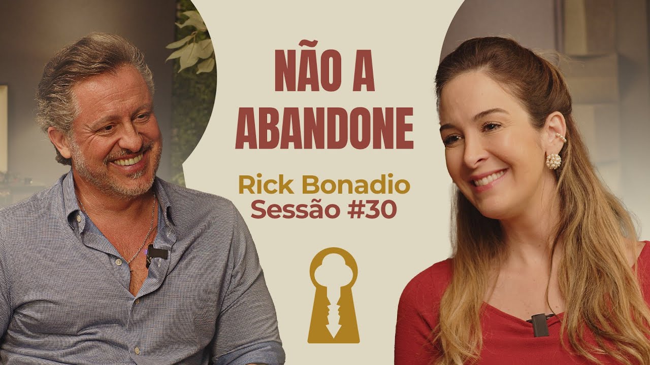 Não a Abandone com Rick Bonadio - Parece Terapia | Sessão #30