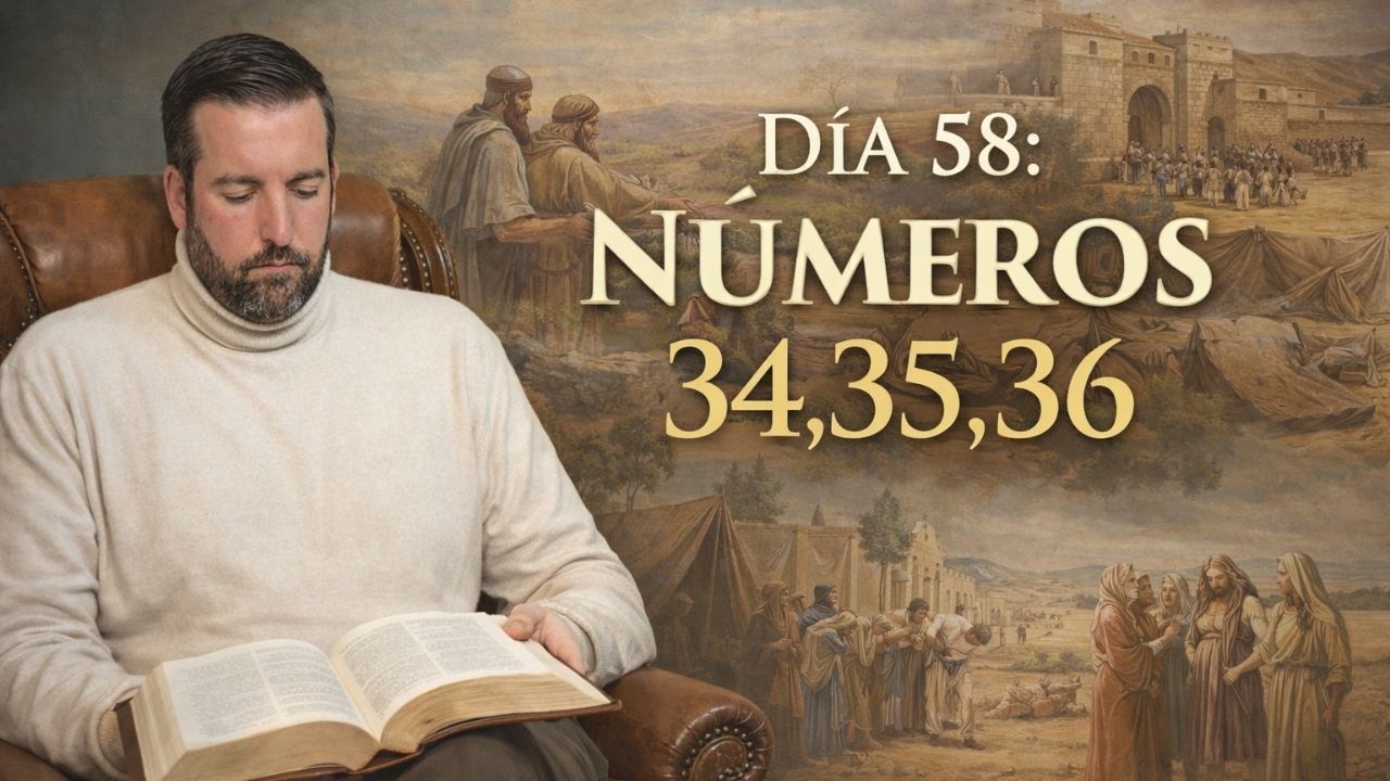 DÍA 58 - Números 34,35,36 / La Biblia en 1 Año / Juan Manuel Vaz