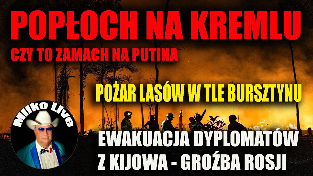 Popłoch na Kremlu. Rosja grozi. Czy będzie zamach na Putina. Płonące lasy w Polsce w tle BURSZTYN