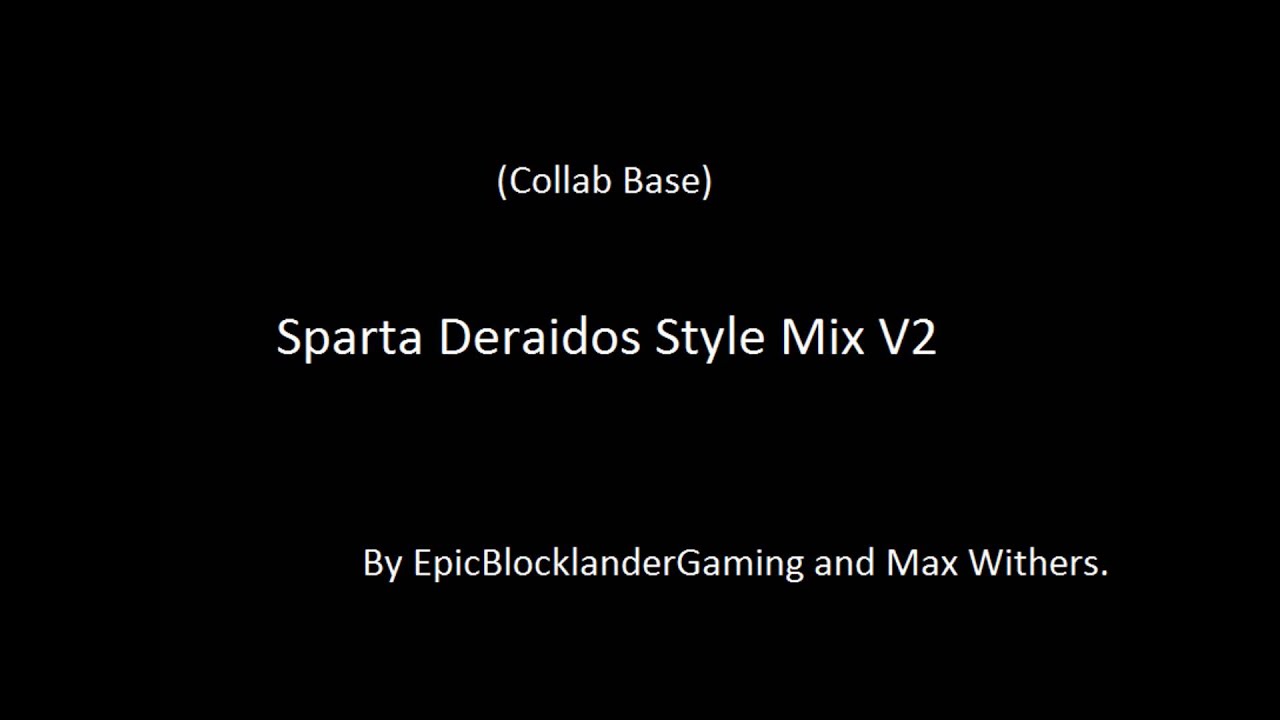 (Collab) Sparta Deraidos Style Mix V2
