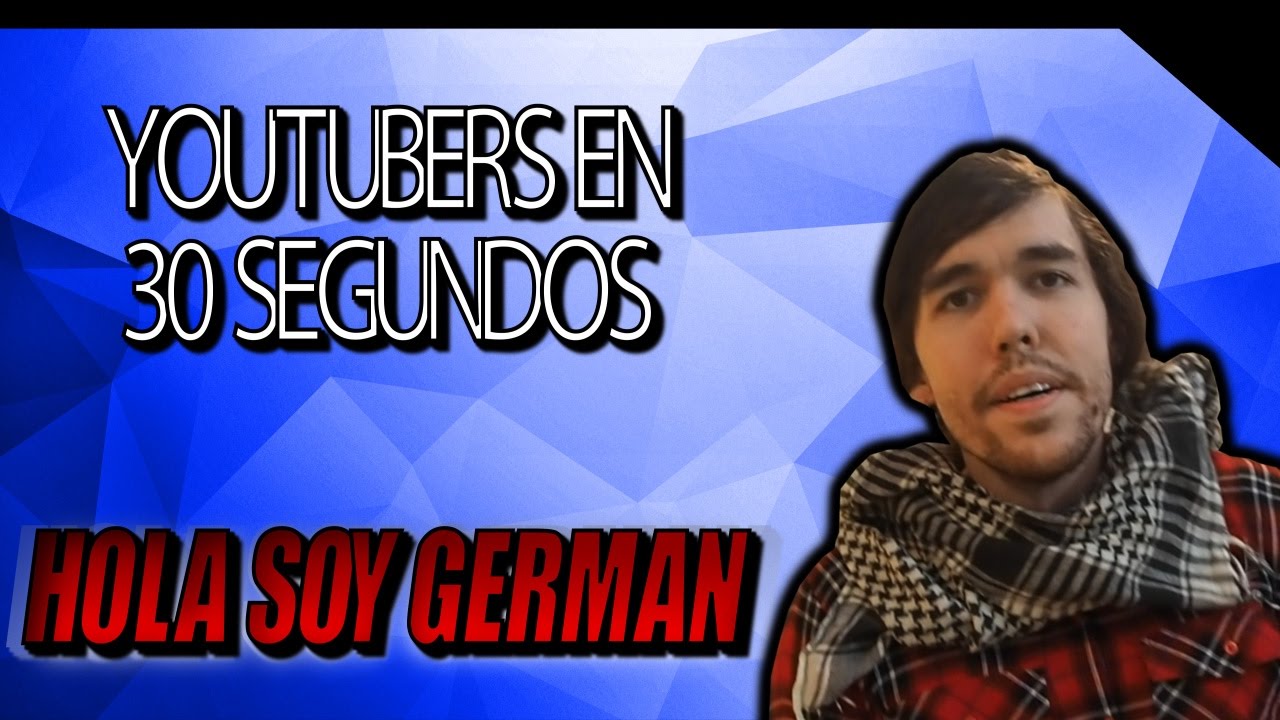 HOLA SOY GERMAN EN 30 SEGUNDOS