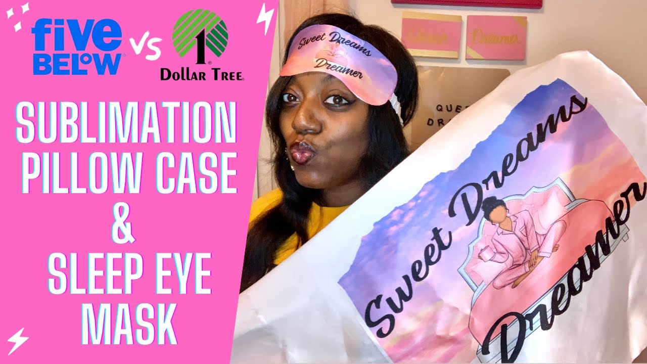 SUBLIMATION TUTORIAL: Dollar Tree Pillow Cases | Five Below Pillow Cases & Sleep Eye Mask
