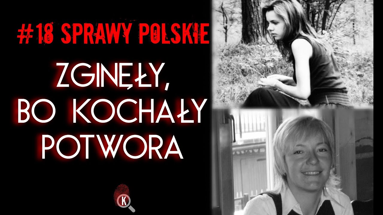 ZGINĘŁY, BO KOCHAŁY POTWORA