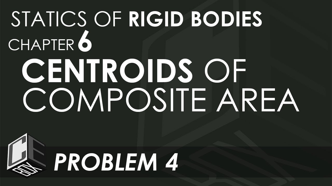 Statics of Rigid Bodies Chapter 6 Centroids of Composite Area Problem 4 (PH)