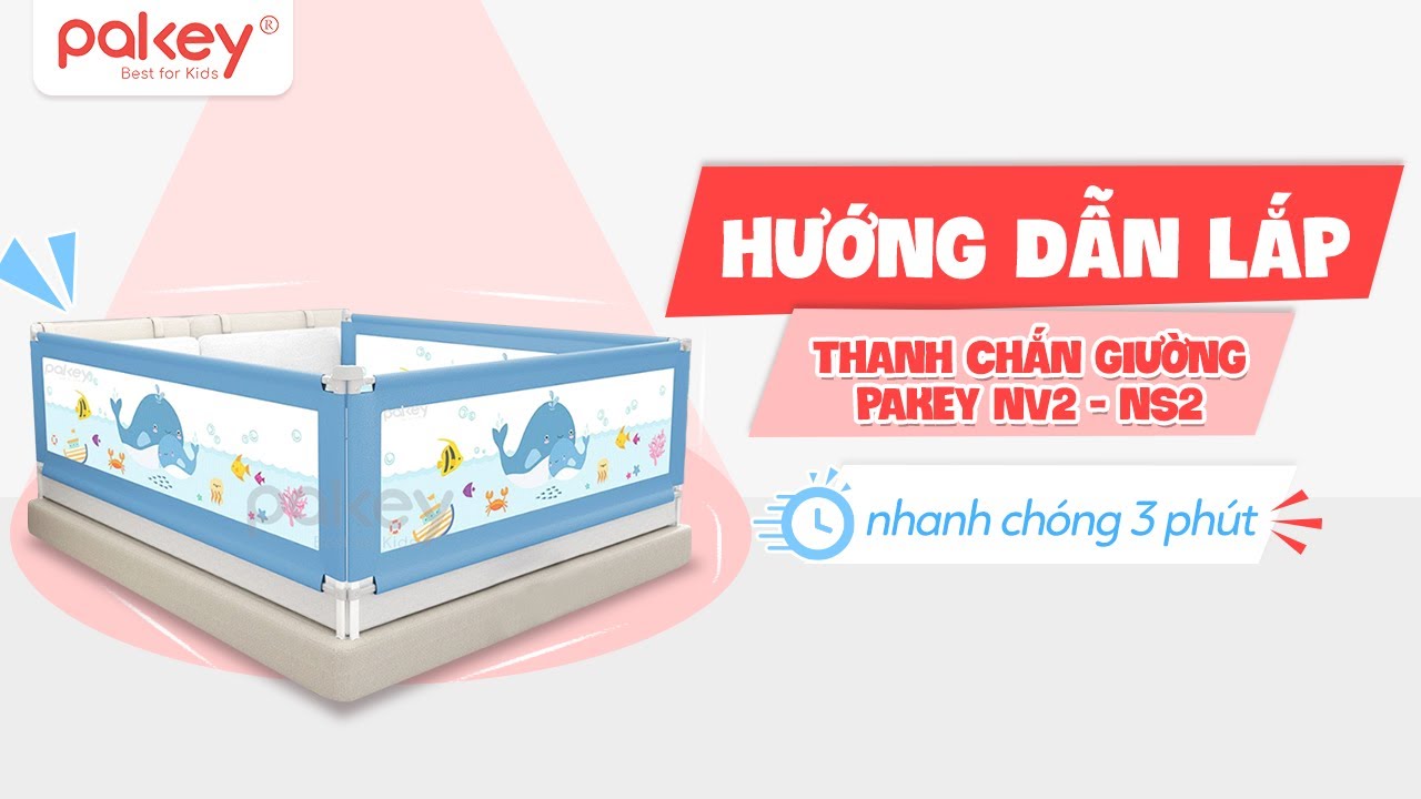 Hướng dẫn cách lắp thanh chắn giường Pakey NV2- NS2 nhanh nhất