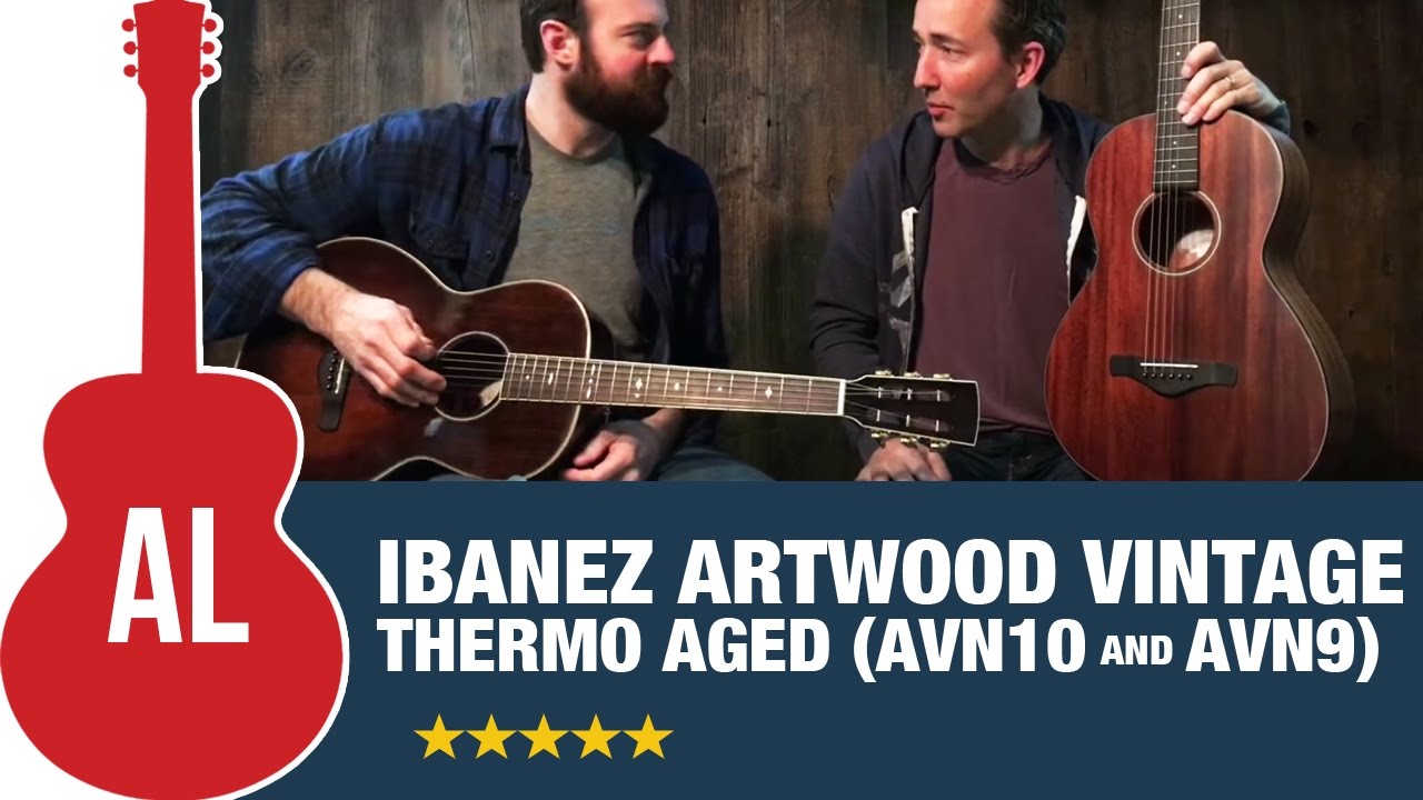 Ibanez Artwood Vintage Thermo Aged (AVN10 and AVN9)