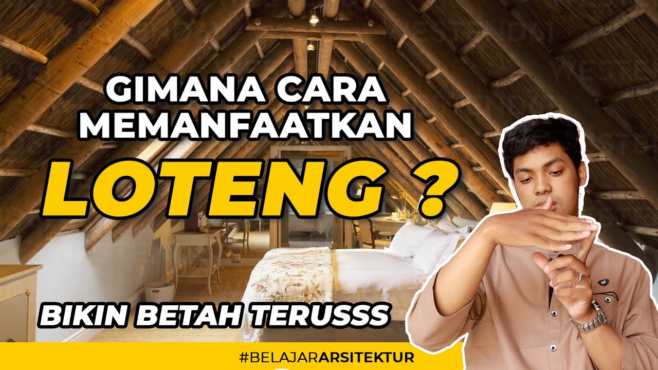 Menyulap Loteng Menjadi Ruangan Yang Lebih Bermanfaat, Dijamin Bikin BETAH!!! - Belajar Arsitektur