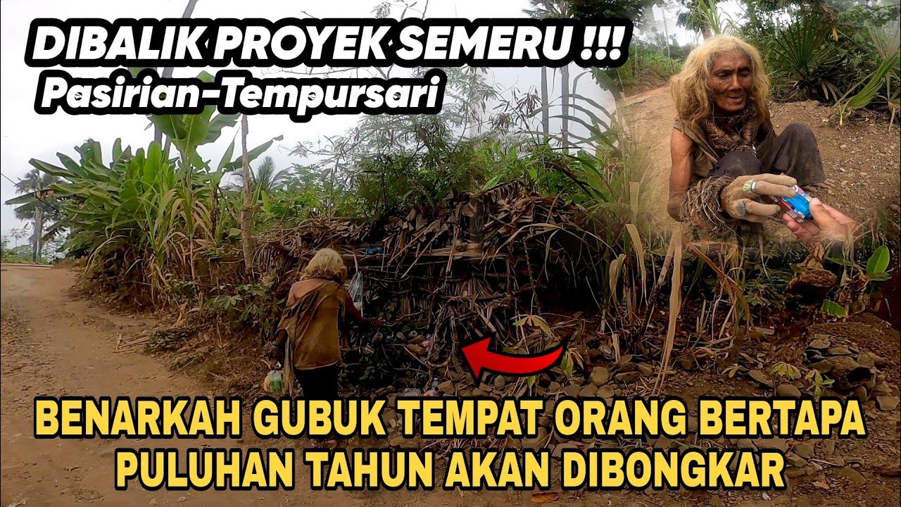 Nasib Gubuk Tempat Orang Bertapa Puluhan Tahun !? Proyek Semeru, Pasirian-Tempursari Lumajang