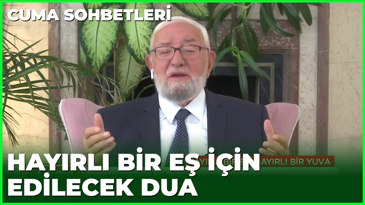 Hayırlı Bir Eş İçin Hangi Duayı Etmeliyiz? - Cuma Sohbetleri | 18 Eylül 2020
