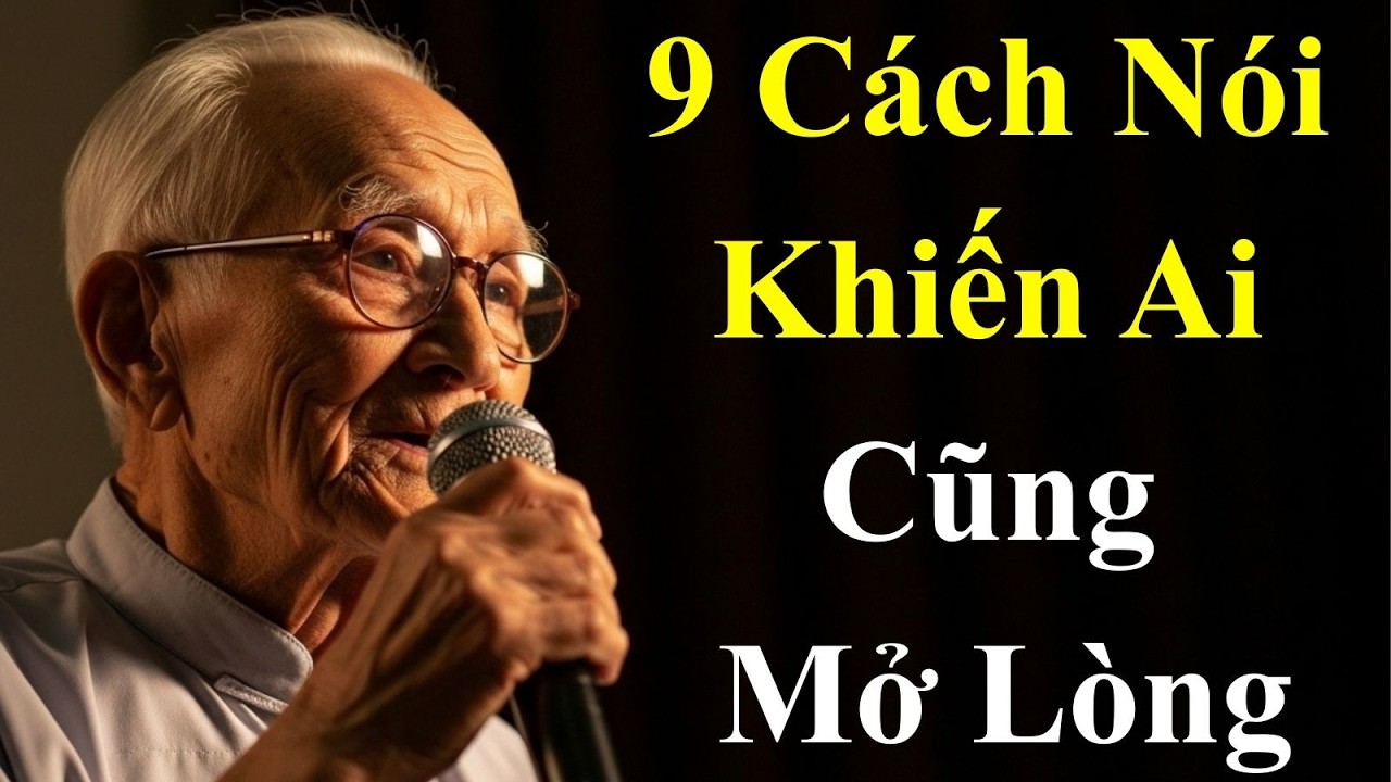 9 Cách Nói Chuyện Khiến Ai Cũng Mở Lòng Và Tôn Trọng Bạn/Người 100 Tuổi Chia Sẻ