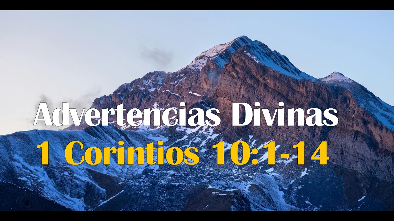 Advertencias Divinas - 1 Corintios 10:1-14