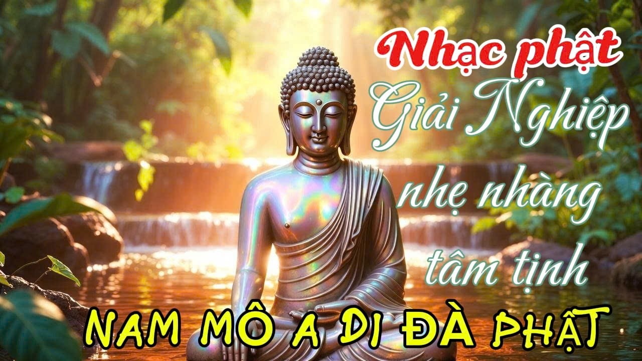 NHẠC PHẬT GIẢI TRỪ NGHIỆP CHƯỚNG NHẸ NHÀNG TÂM AN#8