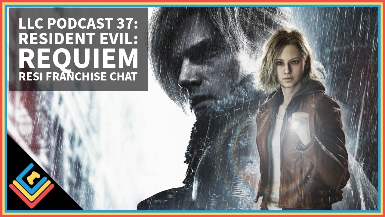 LLC Podcast 37: Resident Evil Requiem rocks!