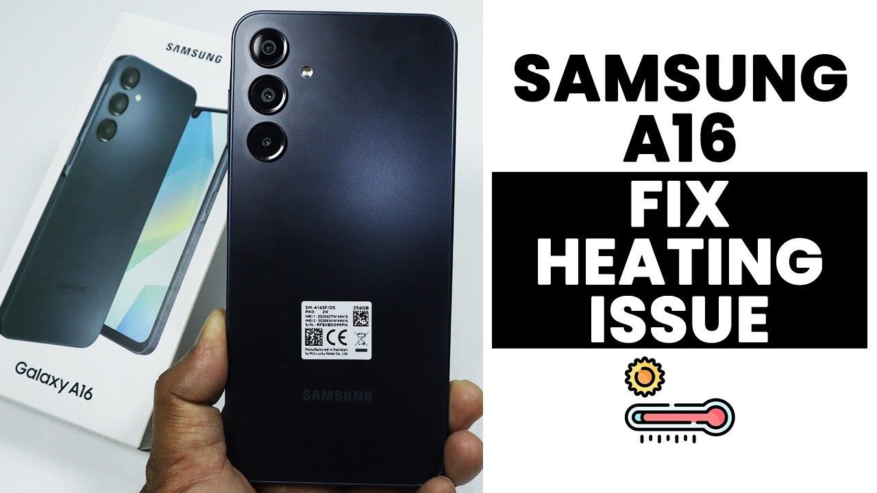 Fix Heating Issues In Samsung A16 - Solve Heating Problems
