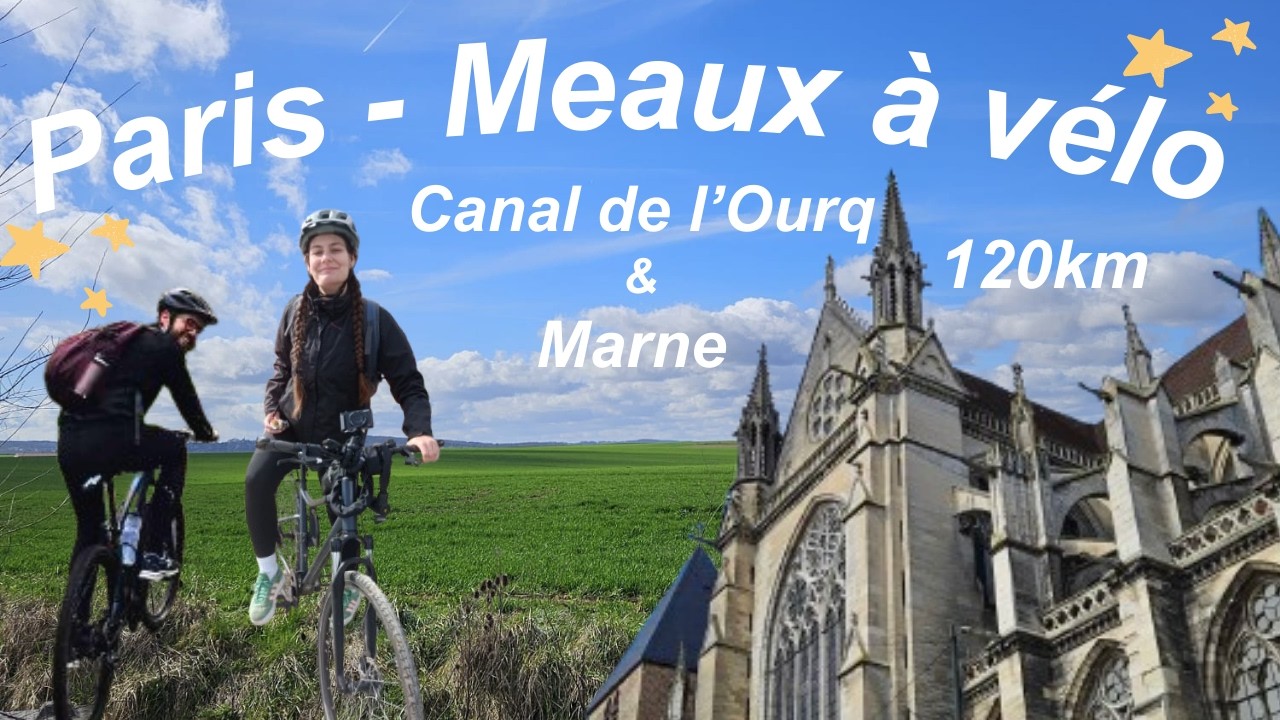 Paris → Meaux → Paris à vélo 🚴 123 km par le canal de l’Ourcq et la Marne