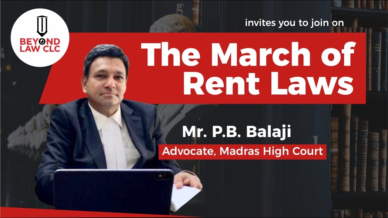 The March of Rent Laws: Mr. PB BALAJI, Advocate , Madras High Court