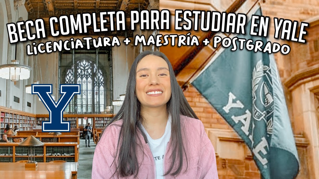 BECA COMPLETA en ESTADOS UNIDOS 🇺🇸 para ESTUDIAR en YALE ⭐️ | LICENCIATURA, MAESTRIA Y POSGRADO