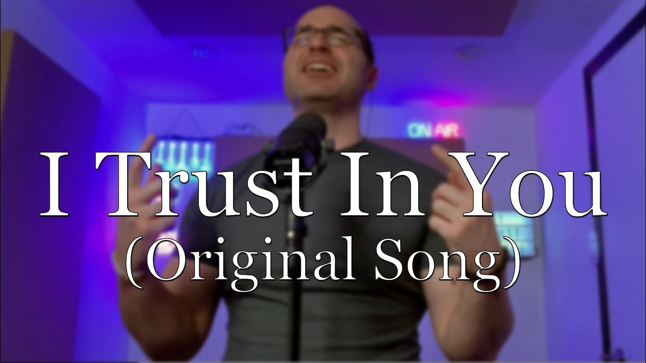 I Trust In You (Original Song) - Adam Watson