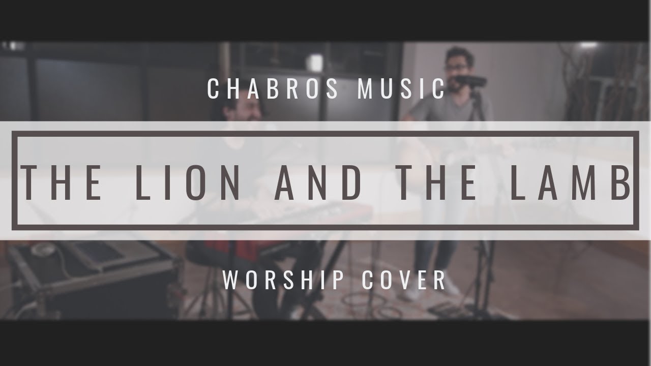 The Lion And The Lamb // Leeland // Chabros Music