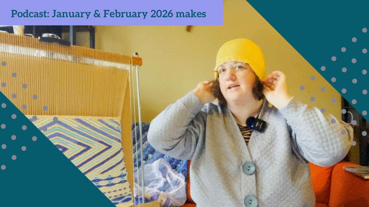 Podcast: What I've Been Working on in January & February