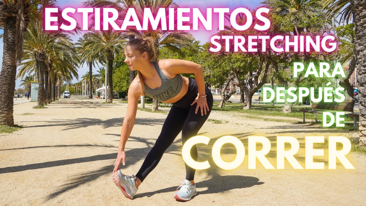 ESTIRAMIENTOS PARA DESPUÉS DE CORRER | STRETCHING PARA RUNNERS
