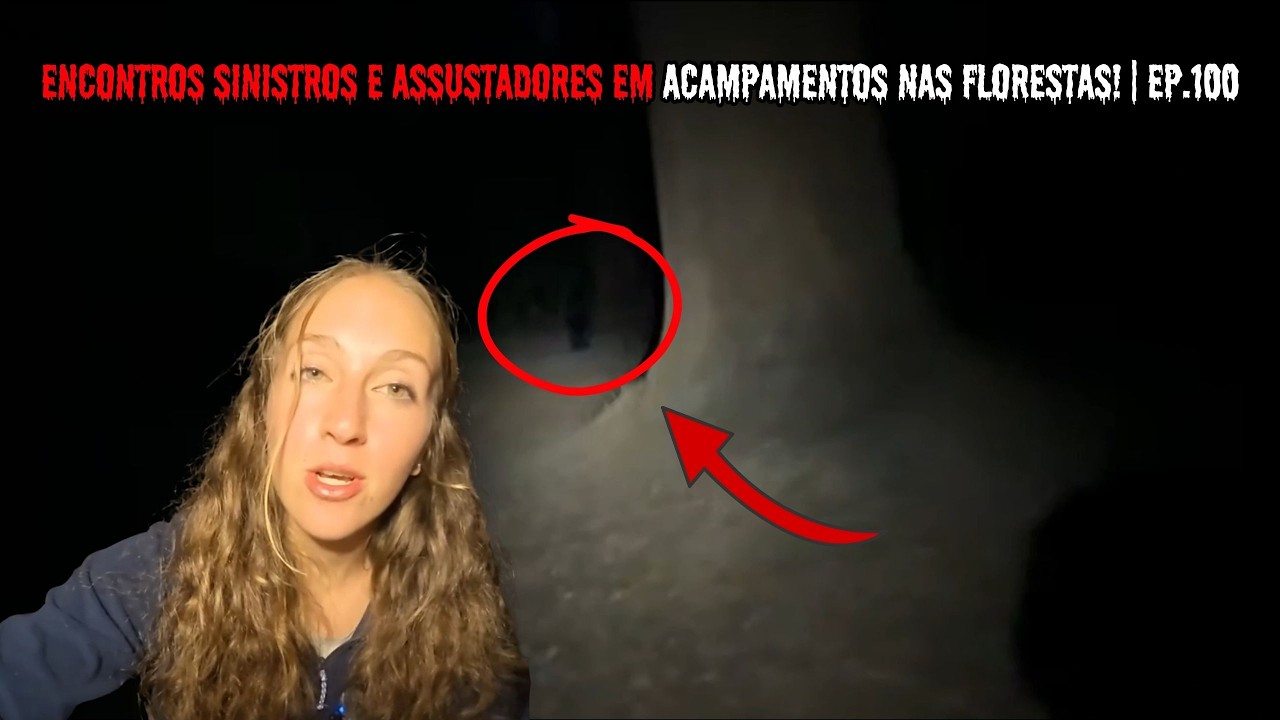 Encontros sinistros e assustadores em acampamentos nas florestas! | EP.100