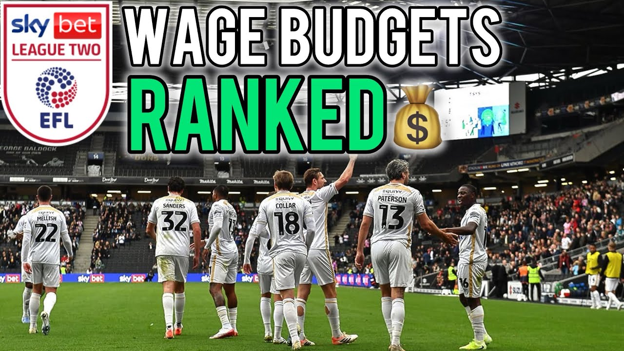 RANKING EVERY EFL LEAGUE 2 CLUBS WAGE BUDGET 25/26  - BIGGEST TO SMALLEST…
