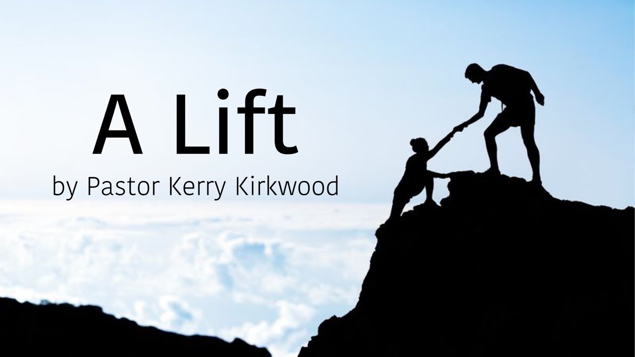 A Lift by Pastor Kerry Kirkwood  - Episode 15 | Words of Wisdom & Hope