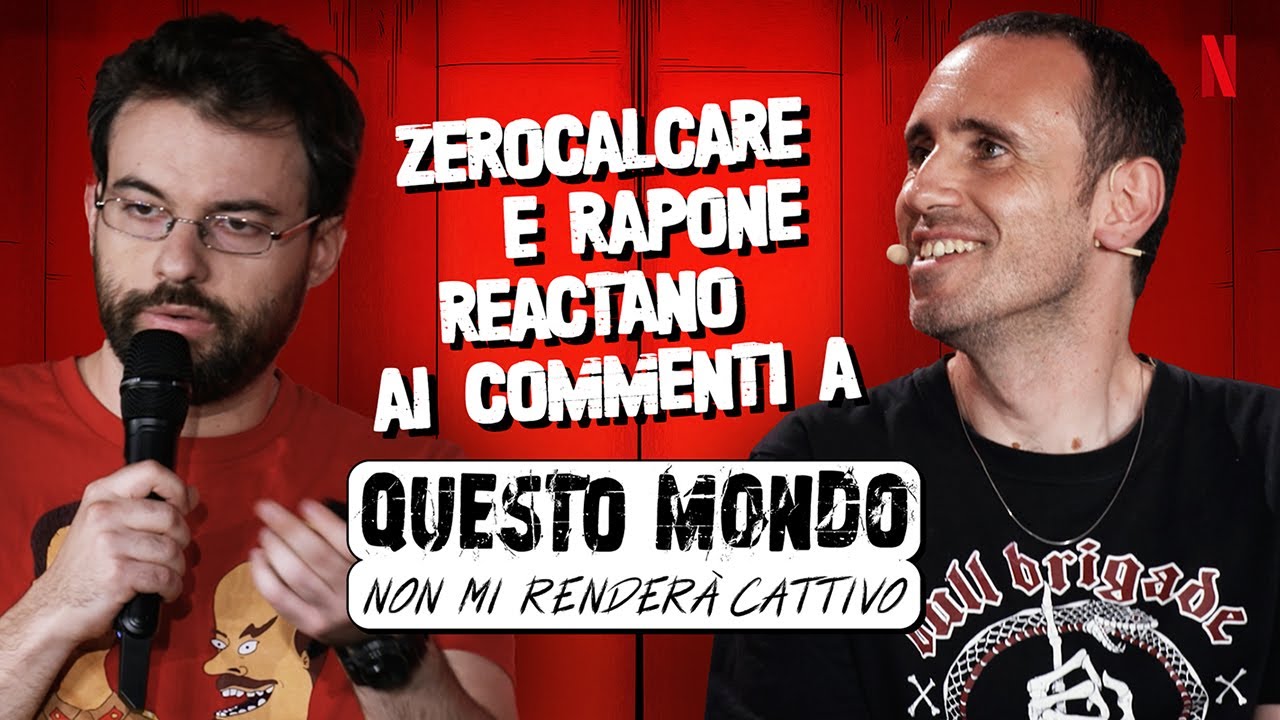 ZEROCALCARE, RAPONE e i commenti a QUESTO MONDO NON MI RENDERÀ CATTIVO | Netflix Italia