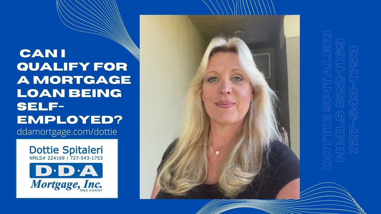 Can I Qualify for a Mortgage Loan Being Self  Employed