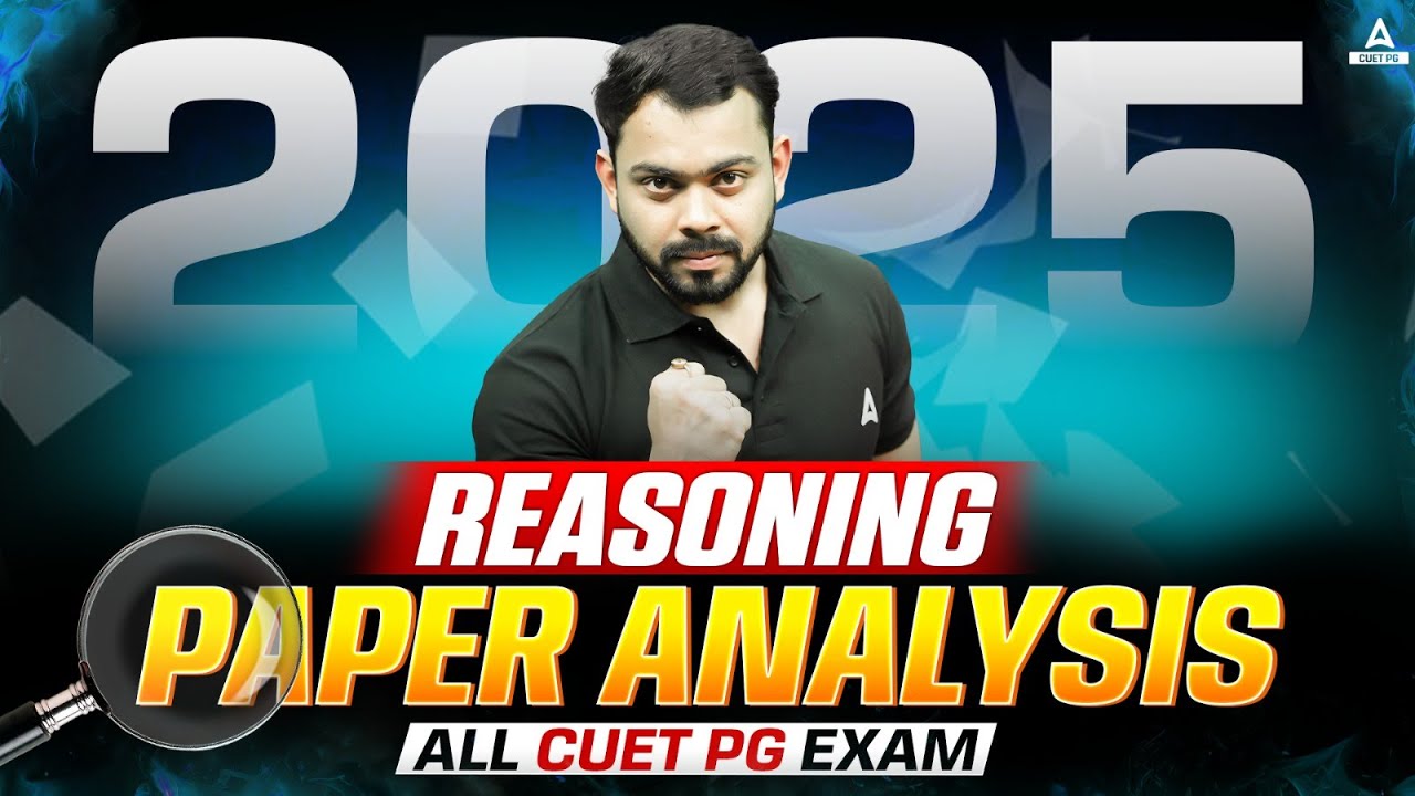 CUET PG 2025 Logical Reasoning Exam Paper Analysis | CUET PG MBA Paper Analysis and Answer Key 2025