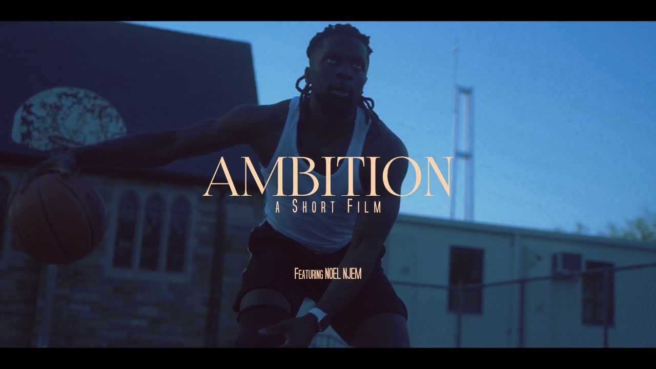 Ambition || a Basketball Short Film || Sony a7iii